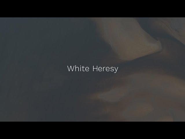 White Heresy