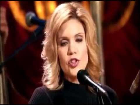 Baby, now that I've found you - Alison Krauss and Union Station