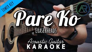 Pare Ko by Eraserheads (Lyrics) | Acoustic Guitar Karaoke | Lower Key