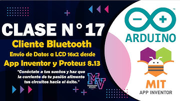Clase N 17: Envío de Datos App Inventor a LCD 16x2 por Bluetooth con Arduino y Proteus 8.13