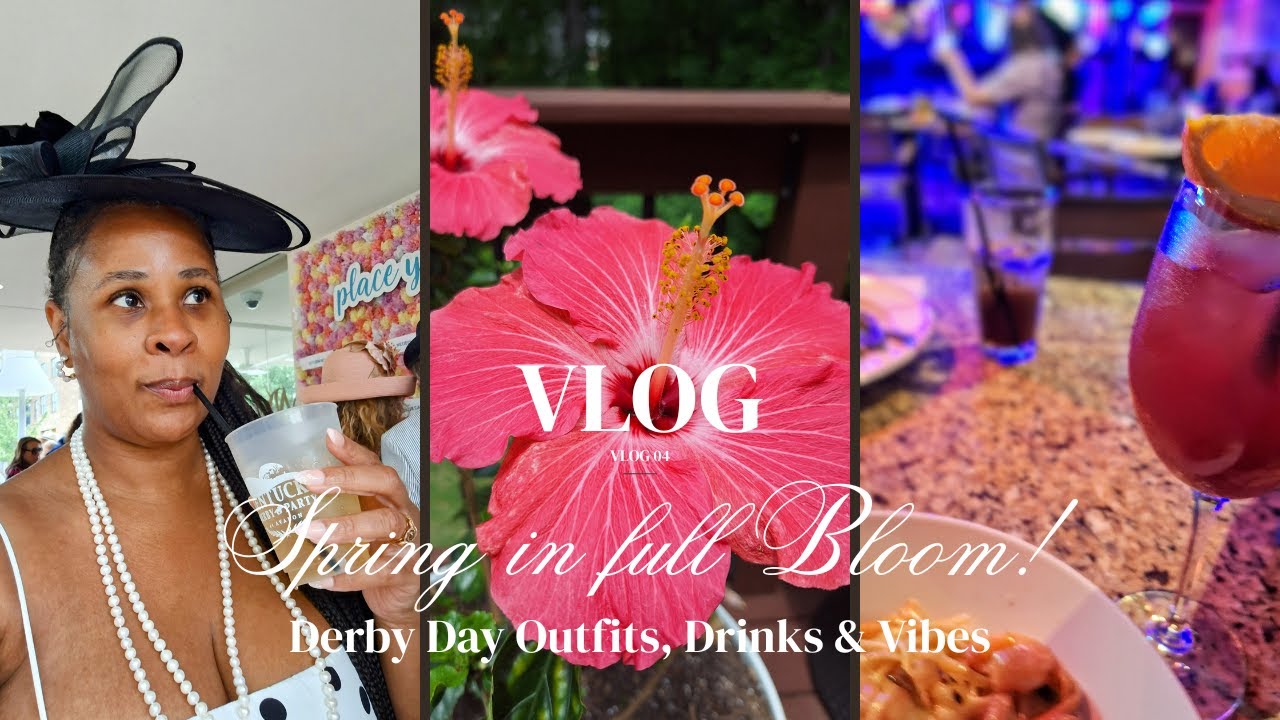 Spring in full Bloom!/Derby Day Outfits, Drinks & Vibes