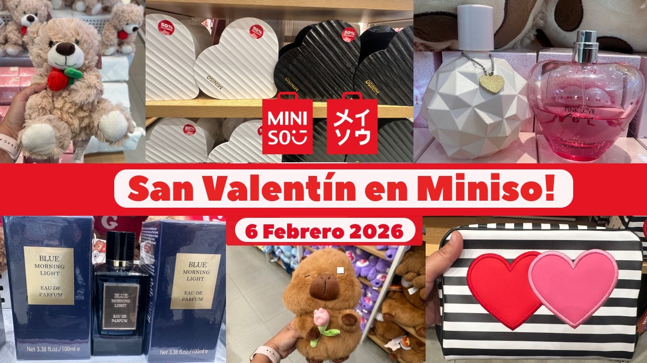 Especial : San Valentín en Miniso 🇲🇽💕| 6 Febrero 2026 | 