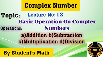 Basic Operations On Complex Numbers |Addition |Subtraction |Multiplication |Division \(HINDI/URDU)