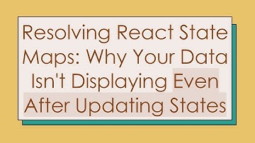 Resolving React State Maps: Why Your Data Isn