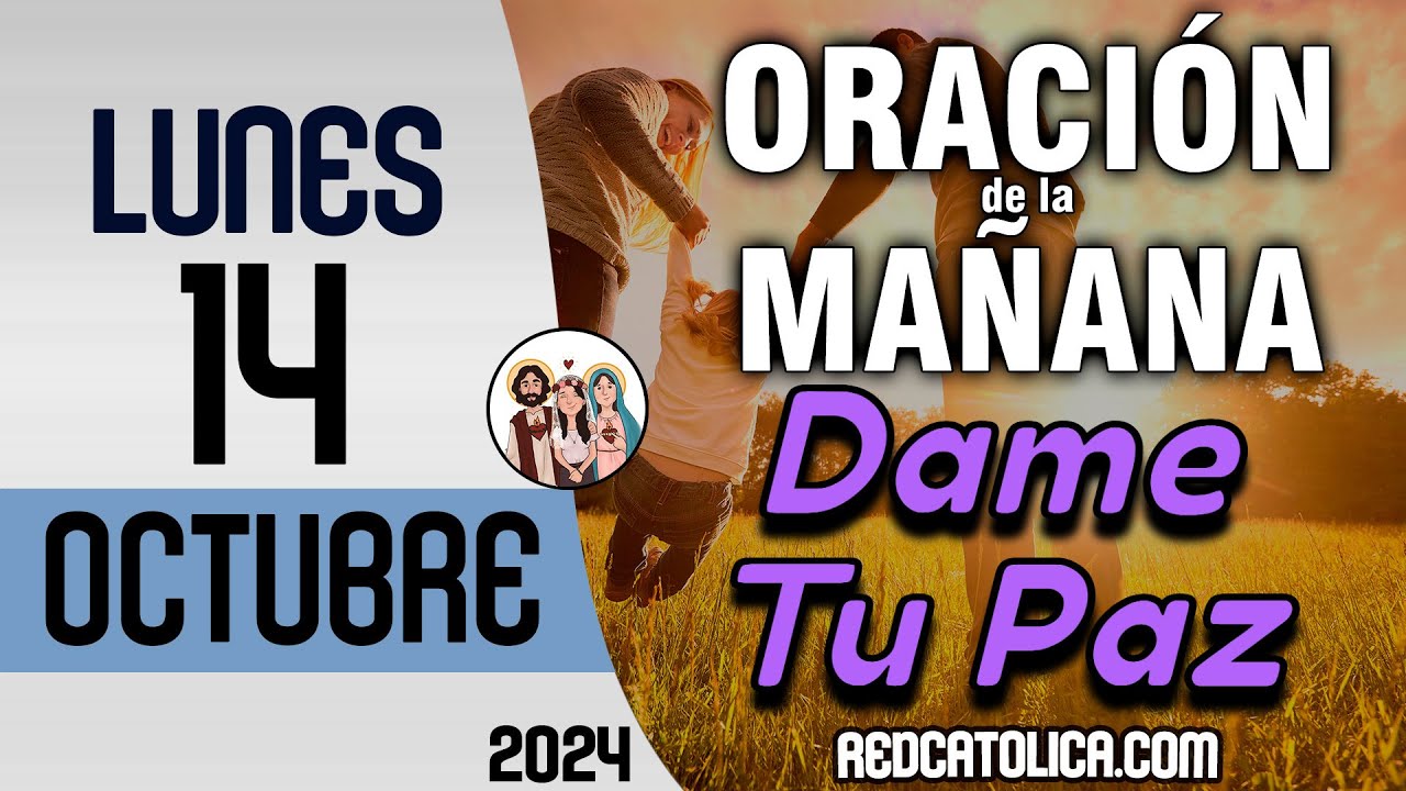 Oracion de la Mañana De Hoy Lunes 14 de Octubre - Salmo 120 Tiempo De ...