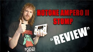 Hotone Ampero II Stomp 'Review'