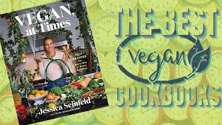 Vegan, at Times 120+ Recipes for Every Day or Every So Often by Jessica Seinfeld Overview