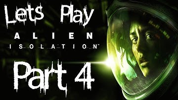 Lets Play Alien Isolation - Part 4