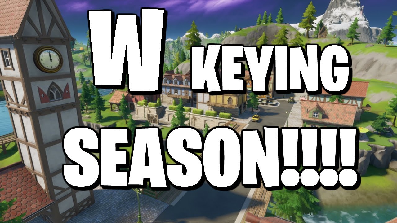 W-KEYING SEASON!!!! - Fortnite Battle Royal - YouTube