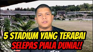 5 Stadium Yang Terabai Selepas Piala Dunia‼️