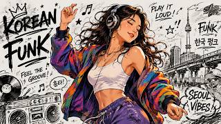 Korean Funk 🎧 Groovy Korean Music & Funky Beats | 30 Min