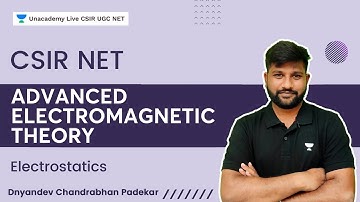 Advanced Electromagnetic Theory | Electrostatics | Dnyandev Chandrabhan Padekar | CSIR UGC NET