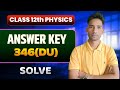 कक्षा 12 भौतिक विज्ञान पेपर हल 2025 (346-DU) | 12th Physics Answer Key Today 🔥