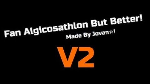 Fan Algicosathlon But Better Intro V2