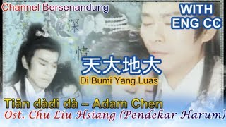 Eng/Indo sub Ost Pendekar Harum - Tian Dadi Da - Adam Chen