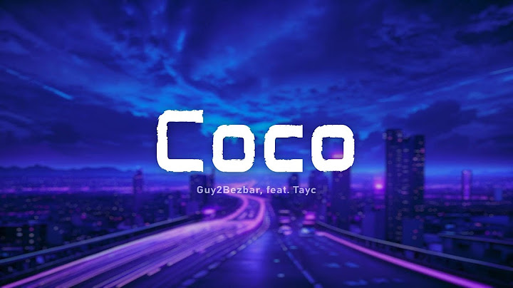 Guy2Bezbar - Coco ft. Tayc (Paroles)