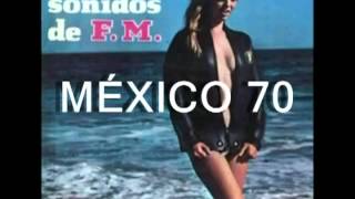 Los Sonidos de F.M. - 08 México 70