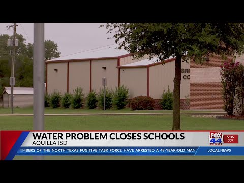 Aquilla schools closed because of water problem