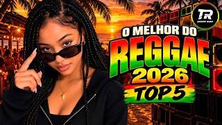 🎵💚 SEQUÊNCIA REGGAE INTERNACIONAL 2026 | ESPECIAL O MELHOR DO REGGAE | MIXAGEM LINDOS REGGAES 😎