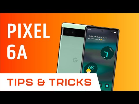 Google Pixel 6A Tips x Tricks