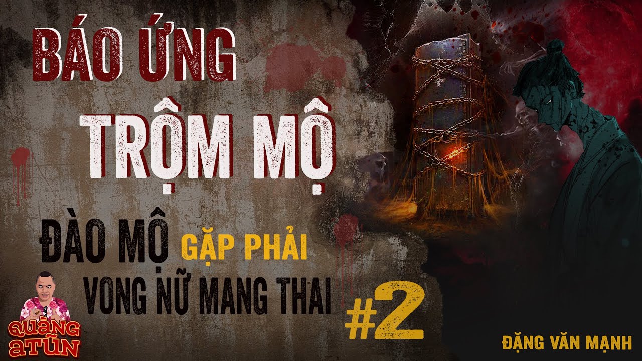 Truyện ma làng quê : YỂM XÁC TRỘM MỘ LẤY VÀNG BỊ BÁO ỨNG tập 2 hết