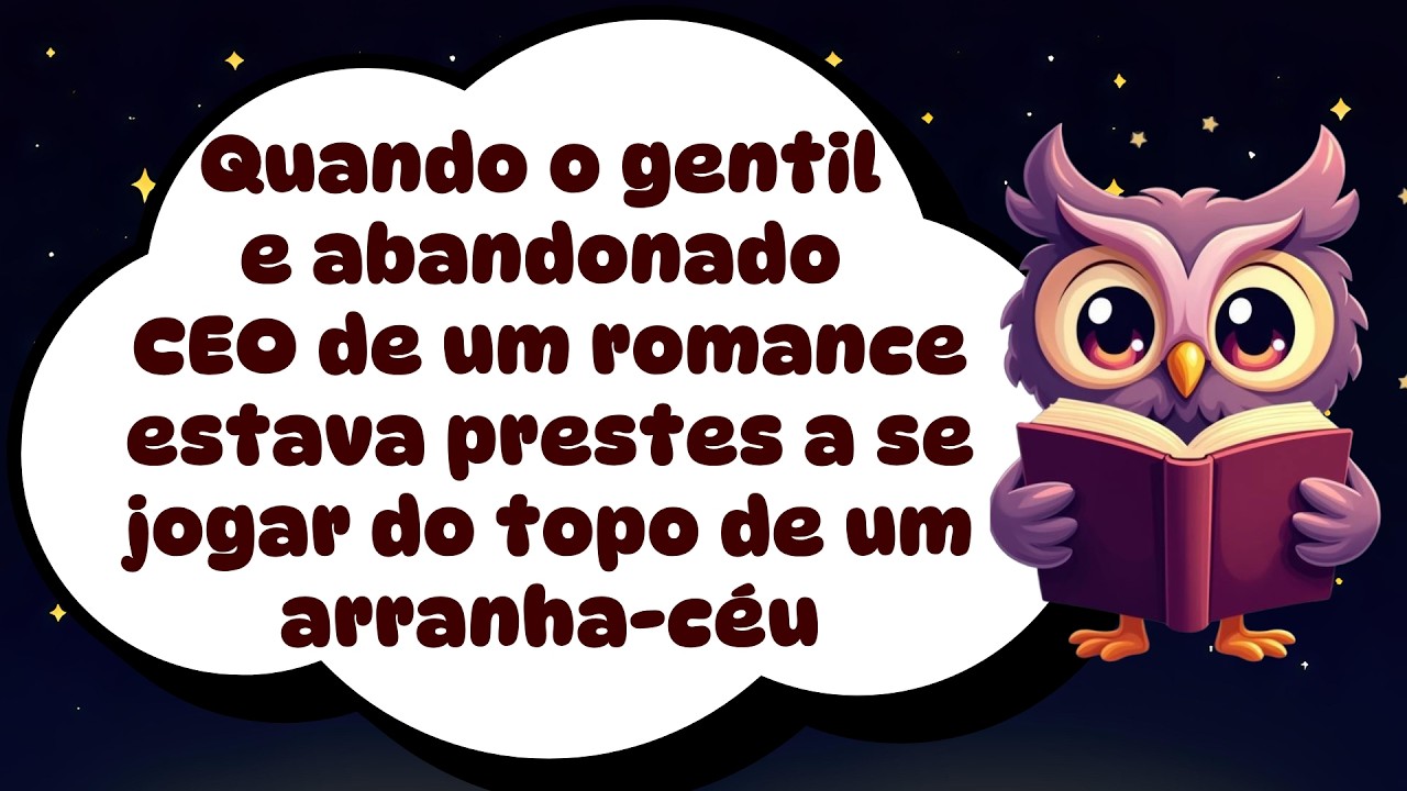 Quando o gentil e abandonado CEO de um romance estava prestes a se jogar do topo de um arranha-céu
