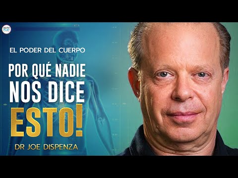 El Poder Del Cuerpo, NADIE NOS ENSEÑA ESTO! | Dr Joe Dispenza