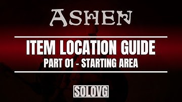 ASHEN - Item Location Guide Part 01 - Starting Area