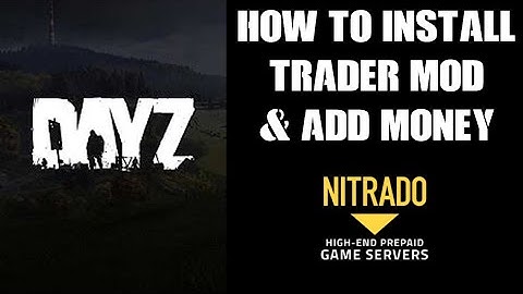 How To Install PC DayZ Trader Steam Mod & Add Money (Rubles) To Your Nitrado Private Custom Server