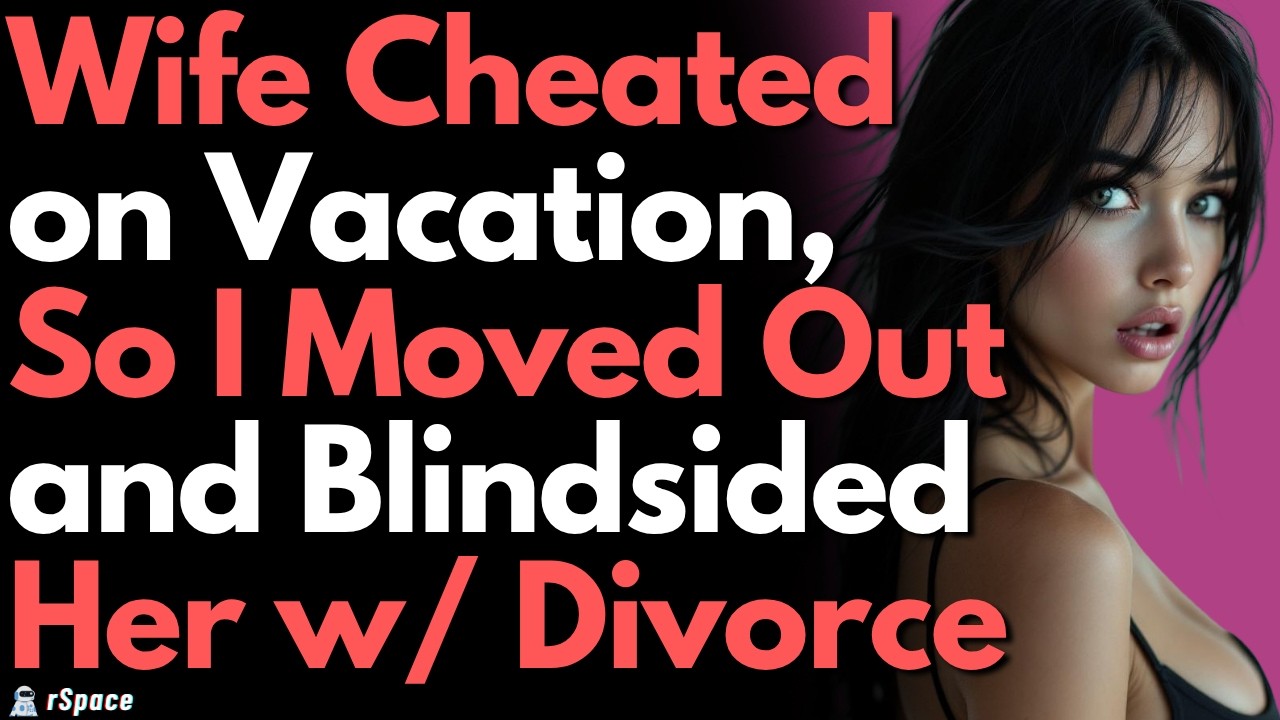 Жена изменила мне во время отпуска, чтобы «найти себя», поэтому я съехал и ошеломил её разводом