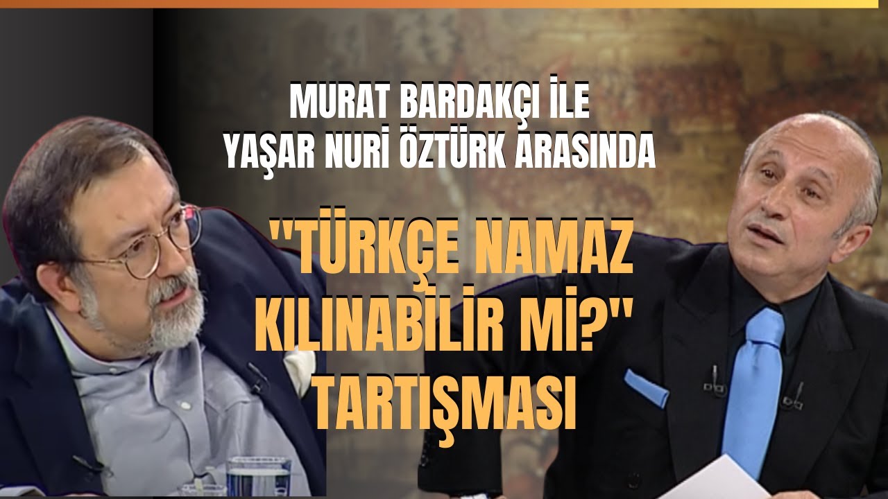Yaşar Nuri Öztürk İle Murat Bardakçı Arasında 