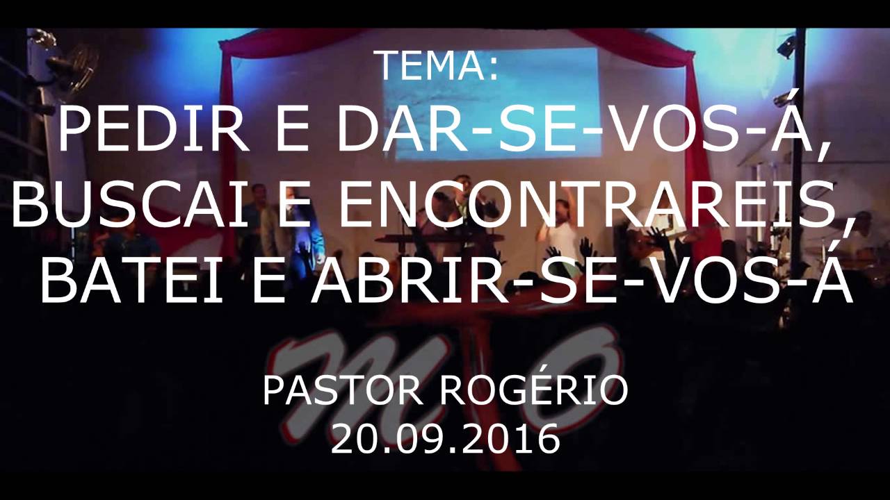 16 Pr Rogerio Pedir E Dar Se Vos A Buscai E Encontrareis Batei E Abrir Se Vos A 03 10 16 Youtube