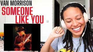 An Irish Romantic 🥰 | Van Morrison - Someone Like You [REACTION]