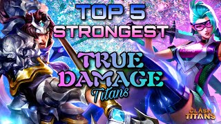 Top 5 Strongest Titans Who Deals True Damage | Clash of Titans | CoT screenshot 3