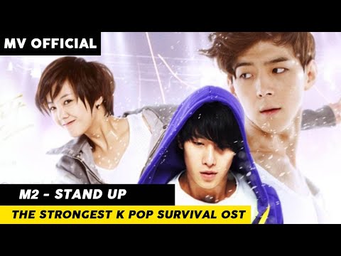 M2 - Stand Up [The Strongest K POP Survival OST] mV