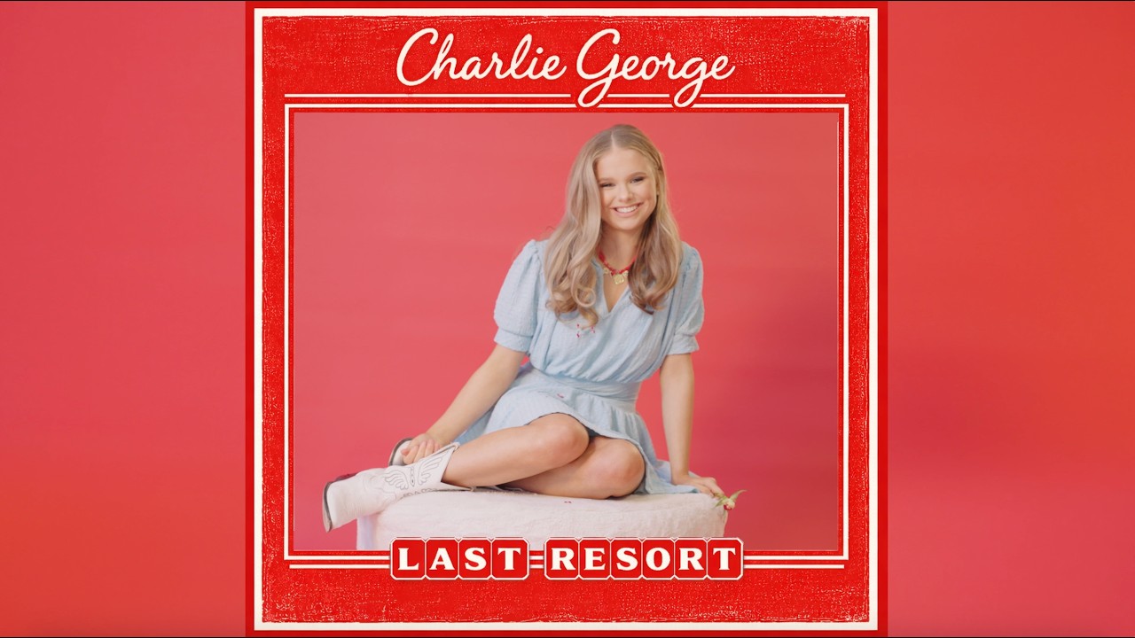 Charlie George - Last Resort (Official Video)