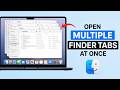 How to Open Multiple Finder Tabs at Once on Mac