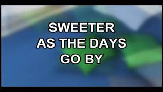 Sweeter as the days go by