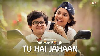 Tu Hai Jahaan - Music Video | Yeh Meri Family S3 | Nilotpal Bora, Juno, Prabin Borah