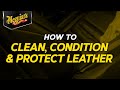 What’s the Right Way to Clean, Condition & Protect Your Leather? Meguiar’s – Quik Tips