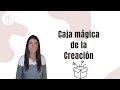 La Caja Mágica de la Creación