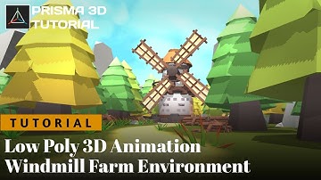 Prisma 3D - Low Poly 3D Animation Windmill Farm Environment Tutorial
