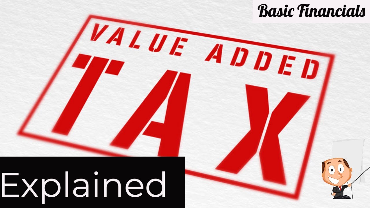 Value Added Tax (VAT) What it is and how it works YouTube