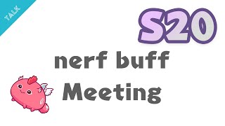 [Axie Infinity] S20 Nerf Buff Meeting