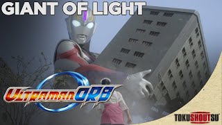 Ultraman Orb - Clip: Giant Of Light