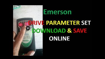 EMERSON DRIVE PARAMETER SET, DOWNLOAD & SAVE