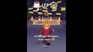 Bro Bought 99 Nights From The App