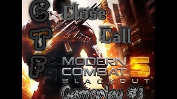 Modern Combat 5 Gameplay HD #3 | Close Call | CTF