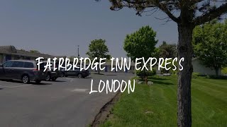 FairBridge Inn Express London Review - London , United States of America