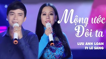 Mộng Ước Đôi Ta - Lưu Ánh Loan ft Lê Sang
